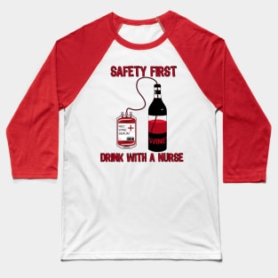 Drink With a Nurse Safety First Baseball T-Shirt